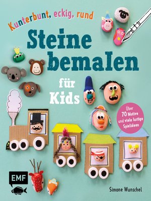 cover image of Kunterbunt, eckig, rund – Steine bemalen für Kids